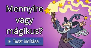 Mennyire vagy mágikus?