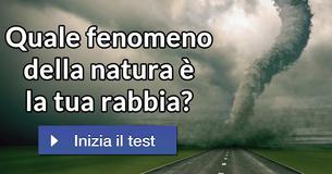 Quale fenomeno della natura è la tua rabbia?