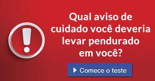 Qual aviso de cuidado você deveria levar pendurado em você?
