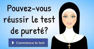 Pouvez-vous réussir le test de pureté ?
