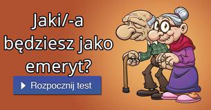 Jaki/-a będziesz jako emeryt?