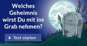 Welches Geheimnis wirst Du mit ins Grab nehmen?