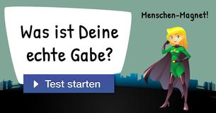 Was ist Deine echte Gabe?