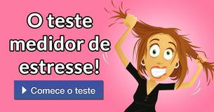 O teste medidor de estresse!