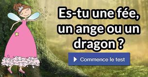 Es-tu une fée, un ange ou un dragon ?