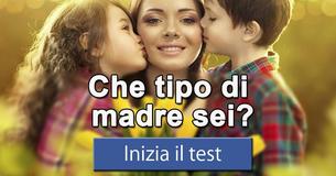 Che tipo di madre sei?