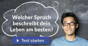 Welcher Spruch beschreibt dein Leben am besten?