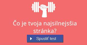 Čo je tvoja najsilnejsšia stránka?