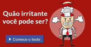 Quão irritante você pode ser?