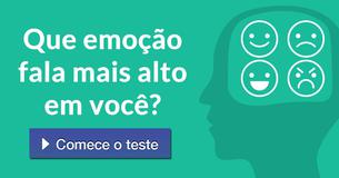 Que emoção fala mais alto em você?
