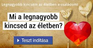 Mi a legnagyobb kincsed az életben? 