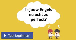 Is jouw Engels nu echt zo perfect?