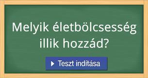 Melyik életbölcsesség illik hozzád?
