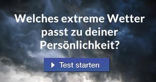 Welches extreme Wetter passt zu deiner Persönlichkeit?