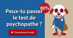 Peux-tu passer le test de psychopathe ?