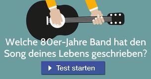 Welche 80er-Jahre Band hat den Song deines Lebens geschrieben?
