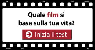 Su quale film si basa la tua vita?