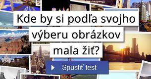 Kde by si podľa svojho výberu obrázkov mala žiť?