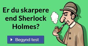 Er du skarpere end Sherlock Holmes?
