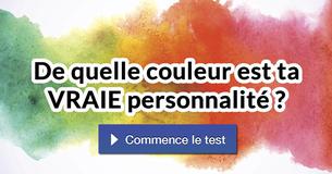 De quelle couleur est ta VRAIE personnalité ?