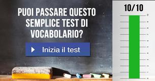 Puoi passare questo semplice test di vocabolario?