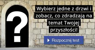 Wybierz jedne z drzwi i zobacz, co zdradzają na temat Twojej przyszłości!
