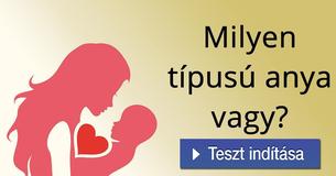 Milyen típusú anya vagy?