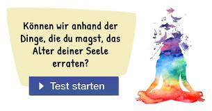 Können wir anhand der Dinge, die du magst, das Alter deiner Seele erraten?