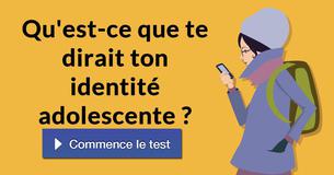 Qu'est-ce que te dirait ton identité adolescente ?