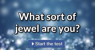 What sort of jewel are you?