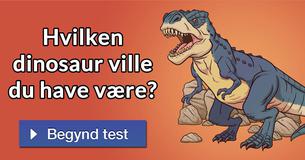Hvilken dinosaur ville du have være?