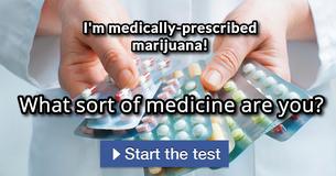What sort of medicine are you?