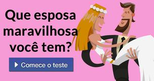 Que esposa maravilhosa você tem? 