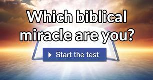 Which biblical miracle are you?