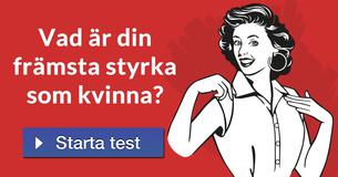 Vad är din främsta styrka som kvinna?
