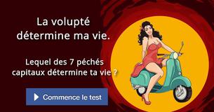 Lequel des 7 péchés capitaux détermine ta vie ?
