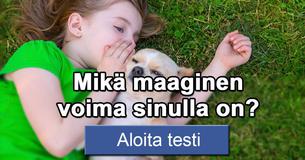 Mikä maaginen voima sinulla on?