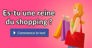 Es-tu une reine du shopping ?