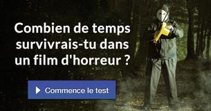Combien de temps survivrais-tu dans un film d'horreur ?