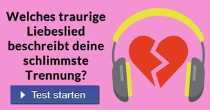 Welches traurige Liebeslied beschreibt deine schlimmste Trennung?