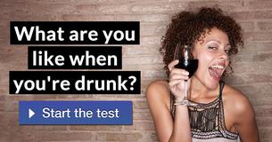 What are you like when you're drunk? 