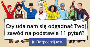 Czy uda nam się odgadnąć Twój zawód na podstawie 11 pytań?