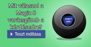Mit válaszol a Magic 8 varázsgömb a kérdésedre?    