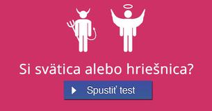 Si svätica alebo hriešnica?