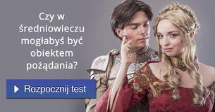 Czy w średniowieczu mogłabyś być obiektem pożądania?