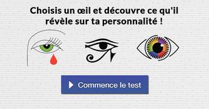 Choisis un œil et découvre ce qu'il révèle sur ta personnalité !