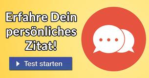 Erfahre Dein persönliches Zitat!