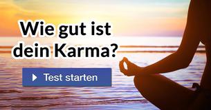 Wie gut ist dein Karma?