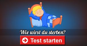 Wie wirst du sterben?