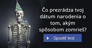 Čo prezrádza tvoj dátum narodenia o tom, akým spôsobom zomrieš?